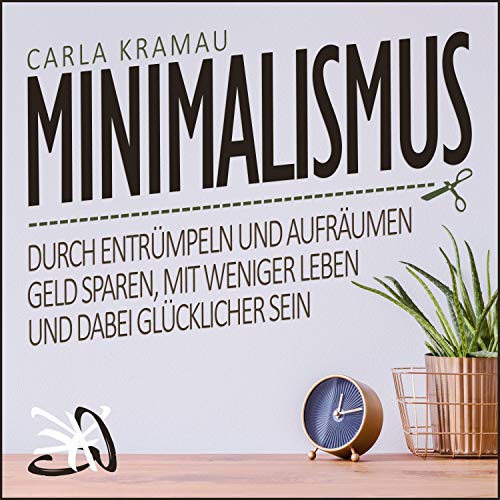 Minimalismus [Minimalism] by Carla Kramau