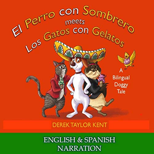 El Perro Con Sombrero Meets Los Gatos Con Gelatos [The Dog in the Hat Meets the Cats with Ice Cream] (English and Spanish Edition)