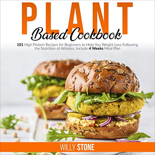 Plant Based Cookbook by Willy Stone