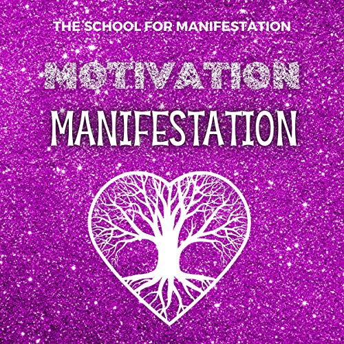 Motivation Manifestation by The School for Manifestation