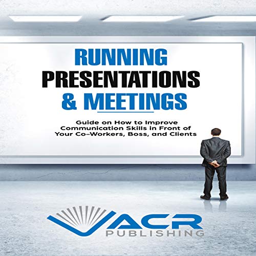 Running Presentations & Meetings by ACR Publishing