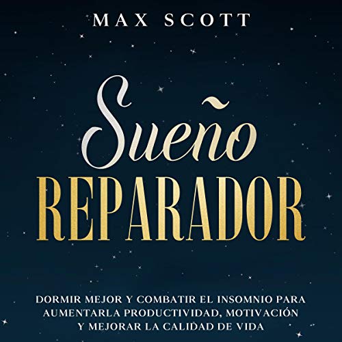 Sueño Reparador [Restful Sleep] by Max Scott