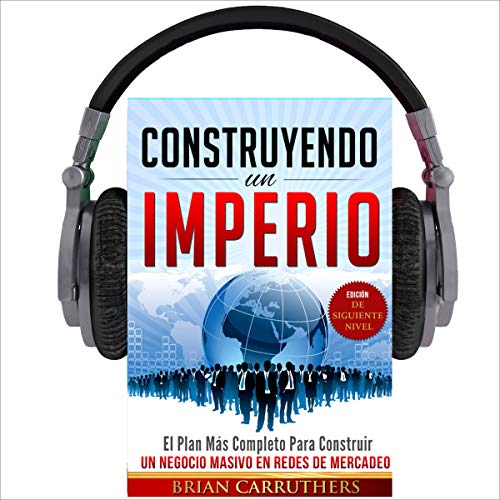Construyendo un Imperio (Edición de Siguiente Nivel) [Building an Empire (Next Level Edition)]