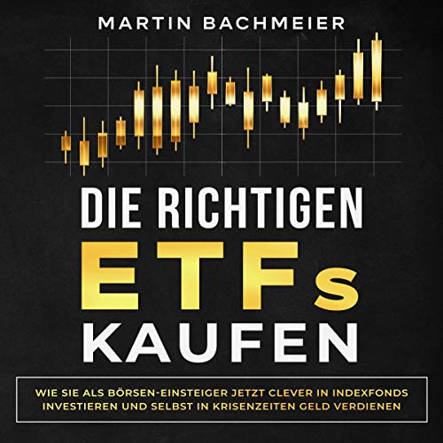 Die Richtigen ETFs Kaufen [Buying the Right ETFs]