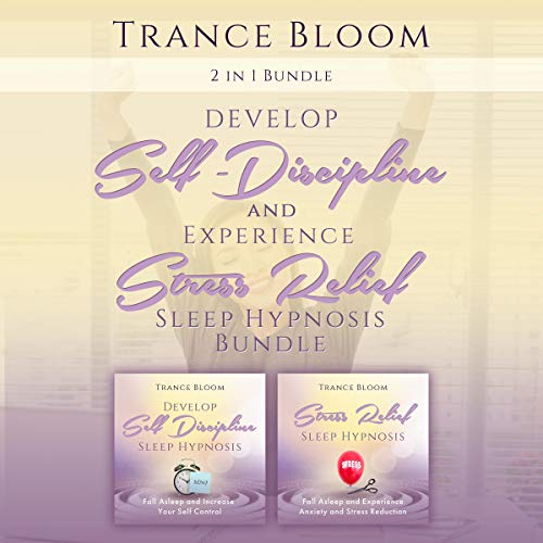 2 in 1 Develop Self Discipline and Experience Stress Relief Sleep Hypnosis Bundle