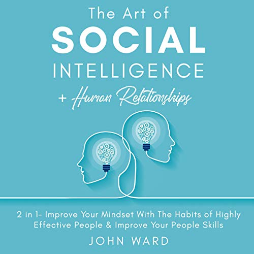 The Art of Social Intelligence + Human Relationship