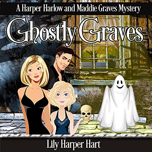 Ghostly Graves by Lily Harper Hart
