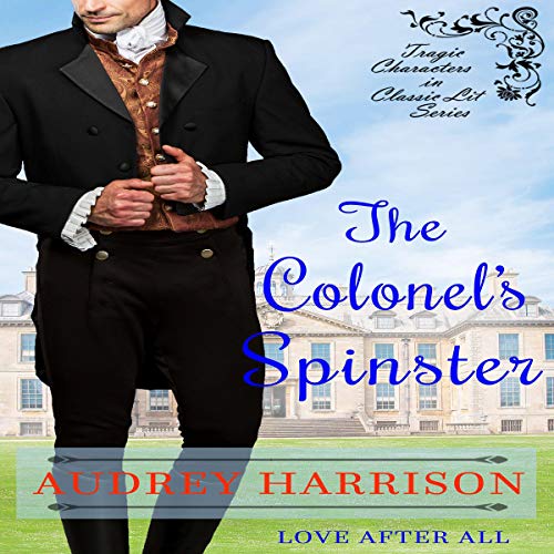 The Colonel's Spinster by Audrey Harrison