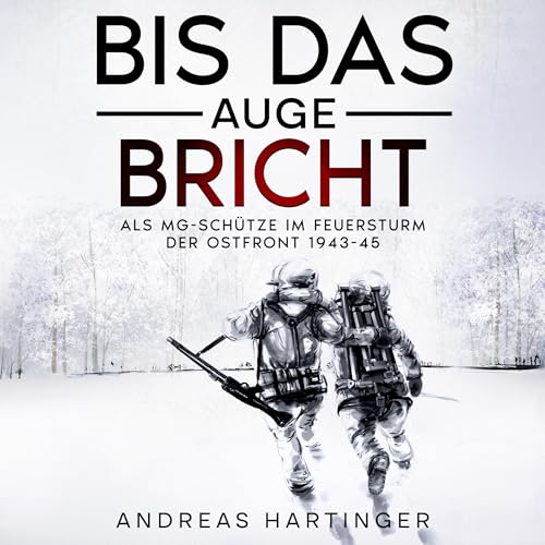 Bis das Auge Bricht [Until the Eyes Shut] by Andreas Hartinger