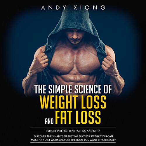 The Simple Science of Weight Loss and Fat Loss