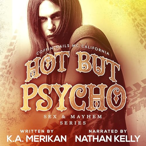 Hot but Psycho - Coffin Nails MC California (Gay M/M Romance Novel)