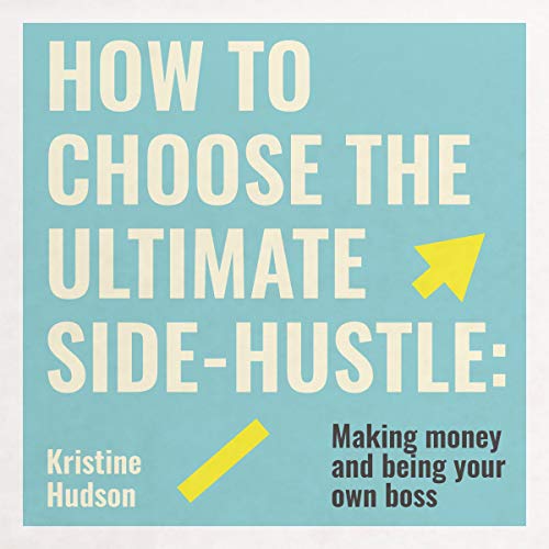 How to Choose the Ultimate Side-Hustle