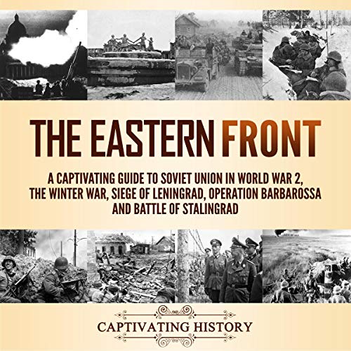 The Eastern Front by Captivating History