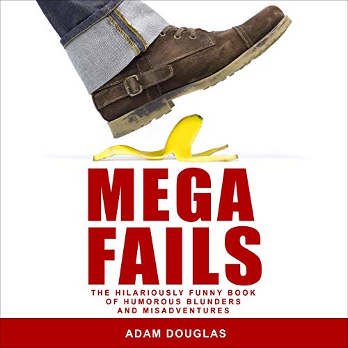 Mega Fails by Adam Douglas