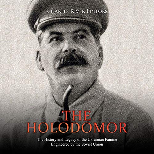 The Holodomor by Charles River Editors