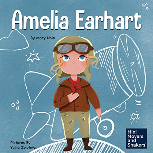 Amelia Earhart: A Kids Book About Flying Against All Odds