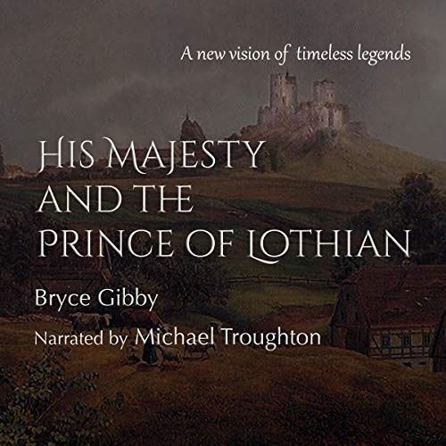 His Majesty and the Prince of Lothian