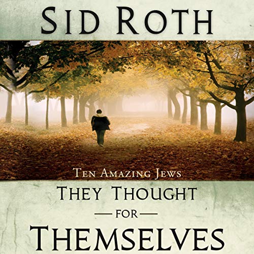 They Thought for Themselves by Sid Roth