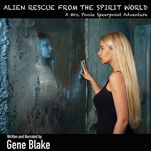 Alien Rescue from the Spirit World