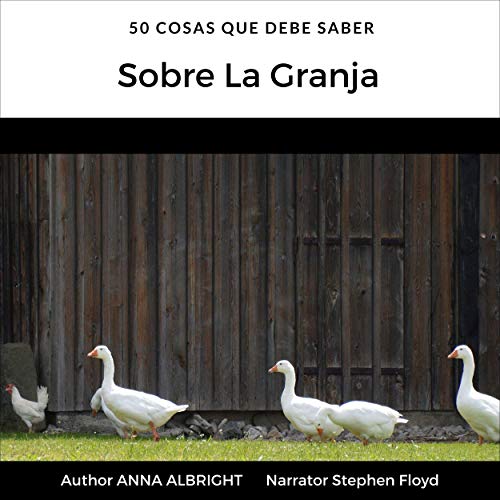 50 Cosas que Debe Saber Sobre la Granja [50 Things to Know About Homesteading]