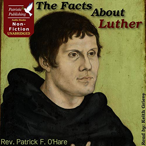 The Facts About Luther