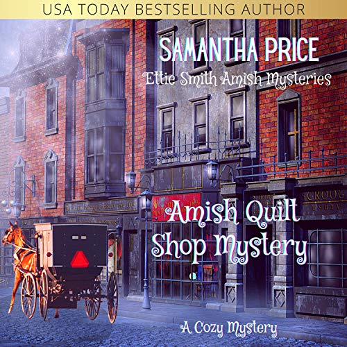 Amish Quilt Shop Mystery by Samantha Price