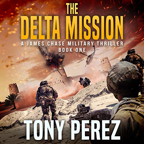 The Delta Mission: A James Chase Military Thriller