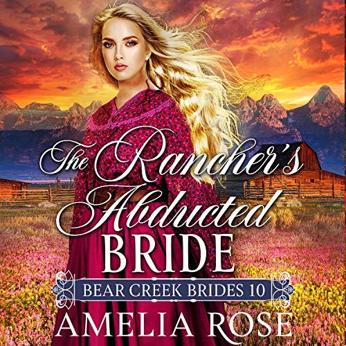 The Rancher's Abducted Bride by Amelia Rose