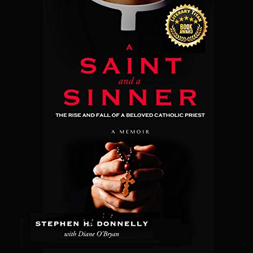 A Saint and a Sinner by Stephen H. Donnelly