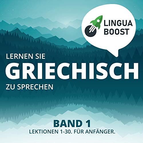 Lernen Sie Griechisch zu sprechen Band 1 [Learn Conversational Greek Volume 1] by LinguaBoost