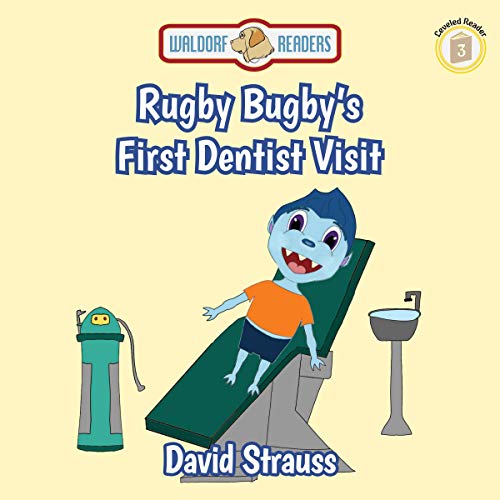 Rugby Bugby's First Dentist Visit by David Strauss