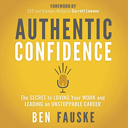 Authentic Confidence by Ben Fauske