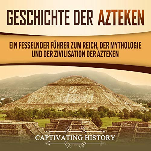 Geschichte der Azteken [Aztec History]