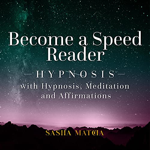 Become a Speed Reader Hypnosis by Sasha Matcha