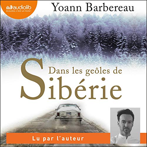 Dans les geôles de Sibérie by Yoann Barbereau