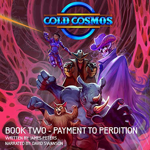 Cold Cosmos, Book Two: Payment to Perdition
