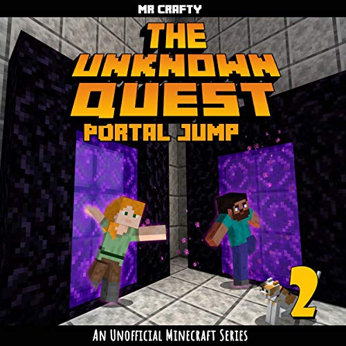 Portal Jumping: An Unofficial Minecraft Novel by Mr. Crafty
