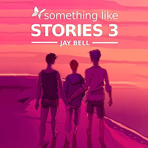 Something Like Stories: Volume Three