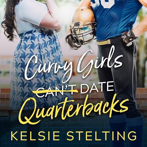Curvy Girls Can't Date Quarterbacks