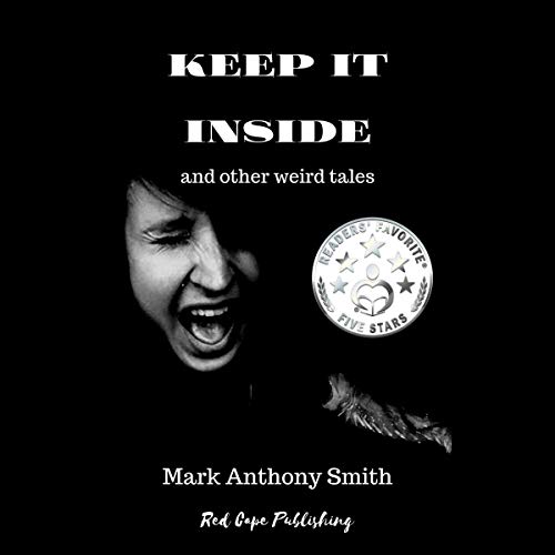 Keep It Inside by Mark Anthony Smith