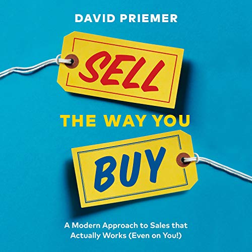 Sell the Way You Buy by David Priemer