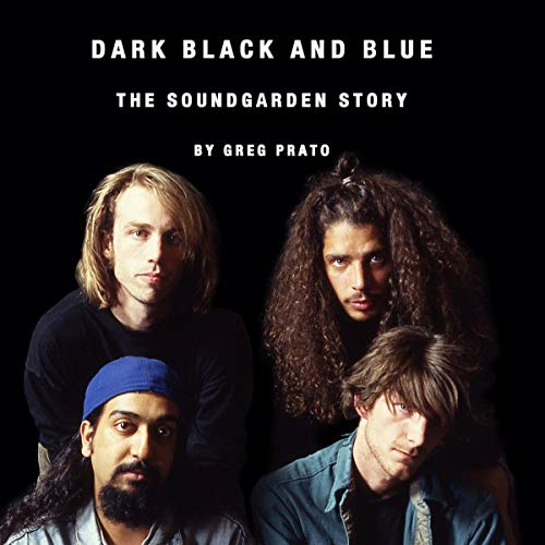 Dark Black and Blue: The Soundgarden Story