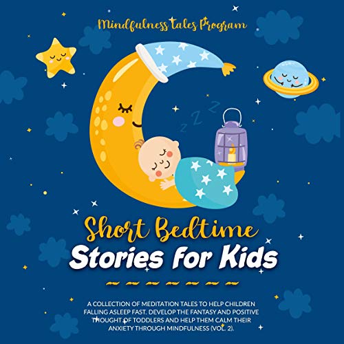 Short Bedtime Stories for Kids: A Collection of Meditation Tales to Help Children Falling Asleep Fast, Vol. 2