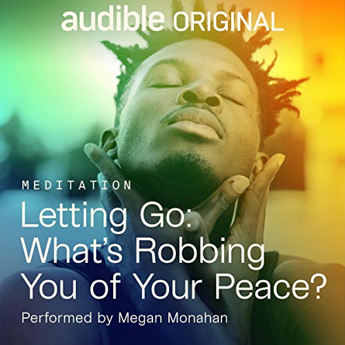 Letting Go: What's Robbing You of Your Peace