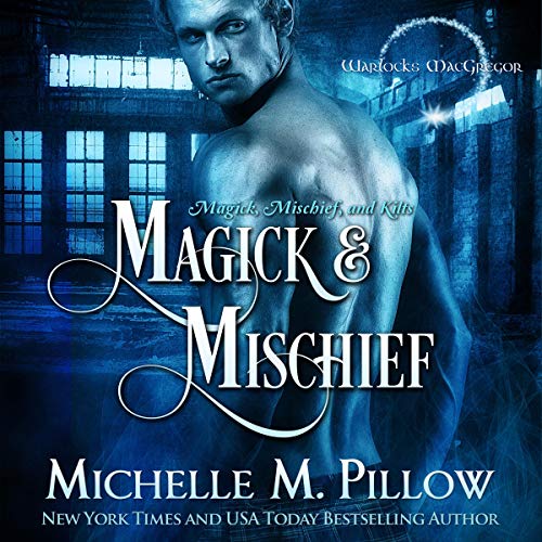 Magick and Mischief by Michelle M. Pillow