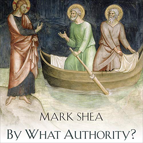 By What Authority? by Mark Shea