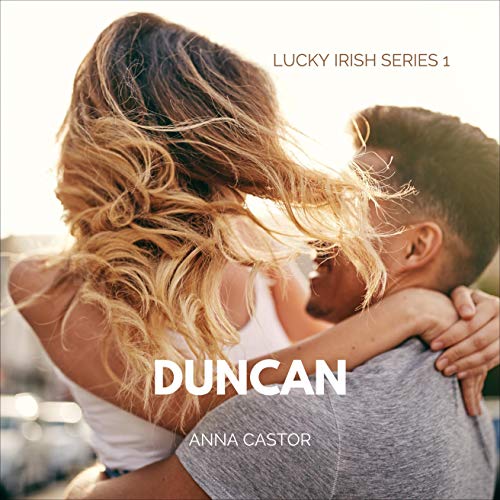 Duncan: Steamy Irish Family Romance Series