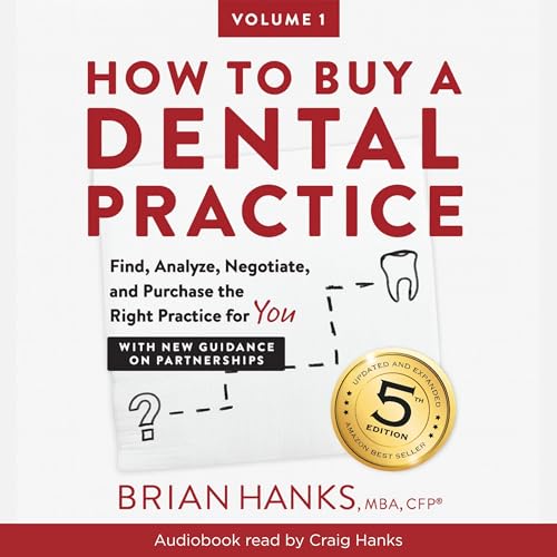 How to Buy a Dental Practice by Brian D. Hanks