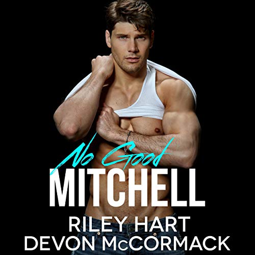 No Good Mitchell by Riley Hart