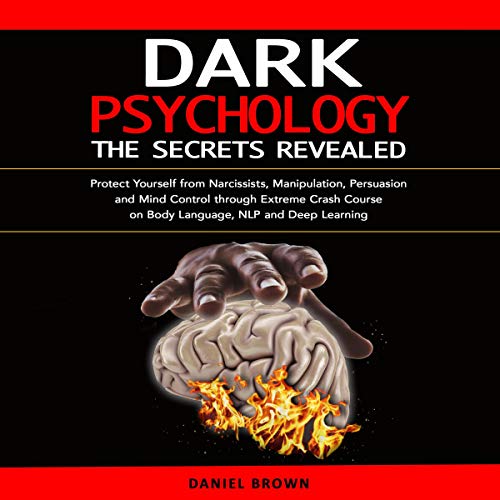 Dark Psychology: The Secrets Revealed